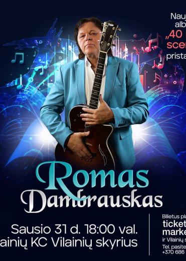 ROMAS DAMBRAUSKAS – NAUJAUSIO ALBUMO „40 METŲ SCENOJE“ PRISTATYMAS